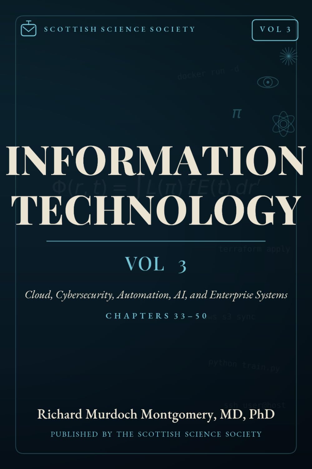 Information Technology Volume III: Cloud, Cybersecurity, Automation, AI, and Enterprise Systems (Artificial Intelligence)