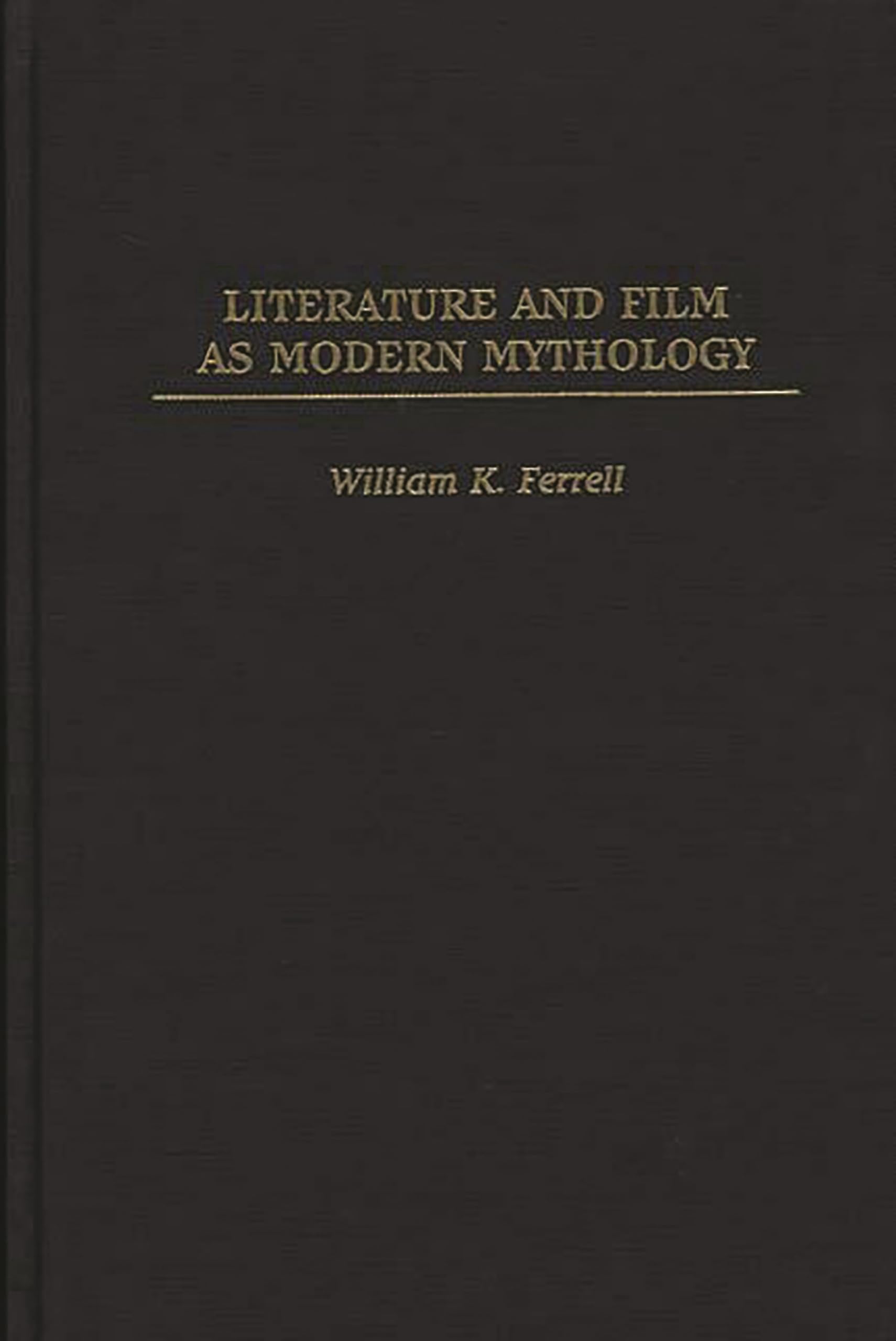 Literature and Film As Modern Mythology