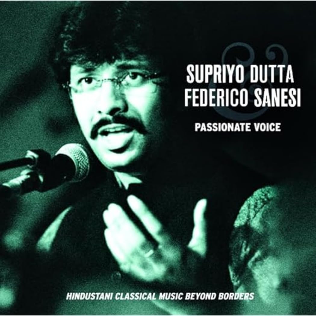 Dutta Supriyo, Sanesi Federico - Passionate Voice - HINDUSTANI CLASSICAL MUSIC
