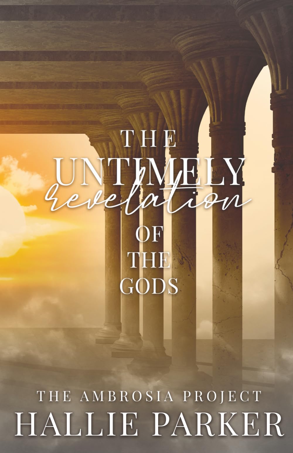 The Untimely Revelation of the Gods (The Ambrosia Project)