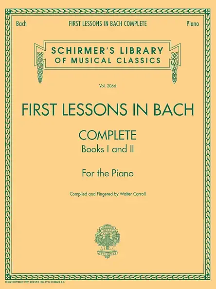 First Lessons in Bach, Complete: Schirmer Library of...