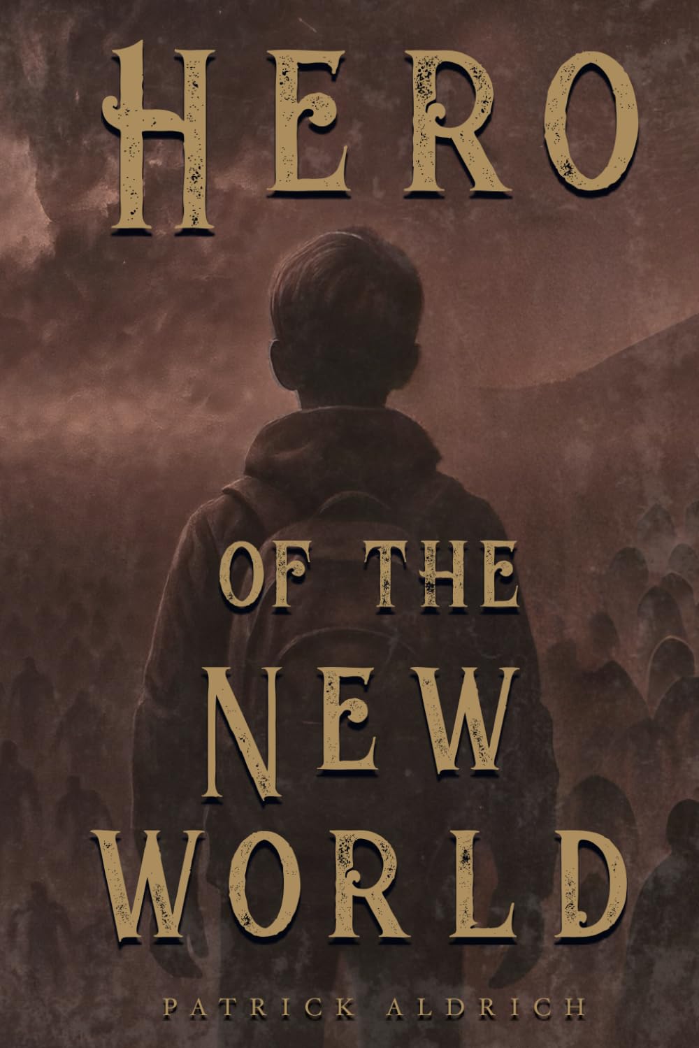 Hero of the New World: Gathers of the Fallen Book Two