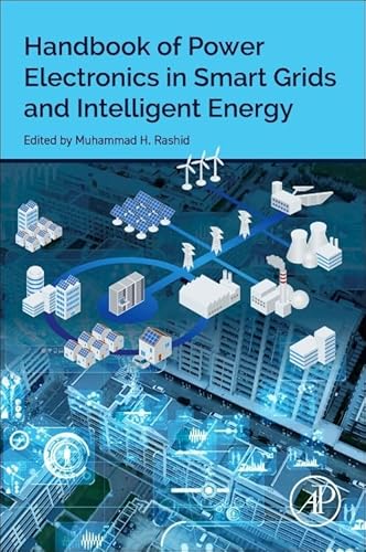 Handbook of Power Electronics in Smart Grids and Intelligent Energy