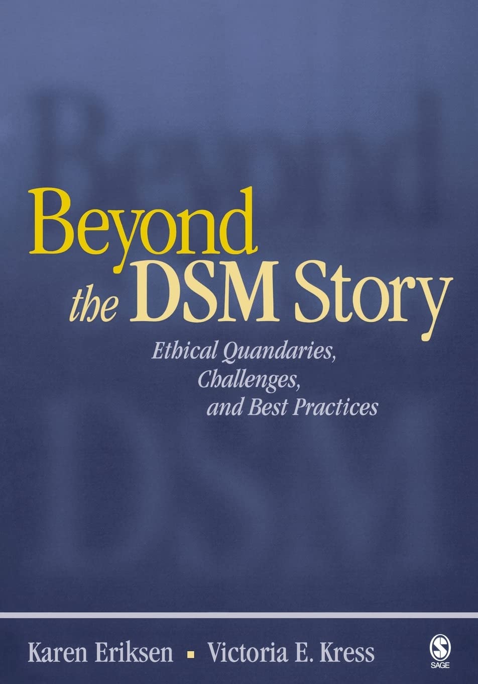 Beyond the DSM Story: Ethical Quandaries, Challenges, and Best Practices