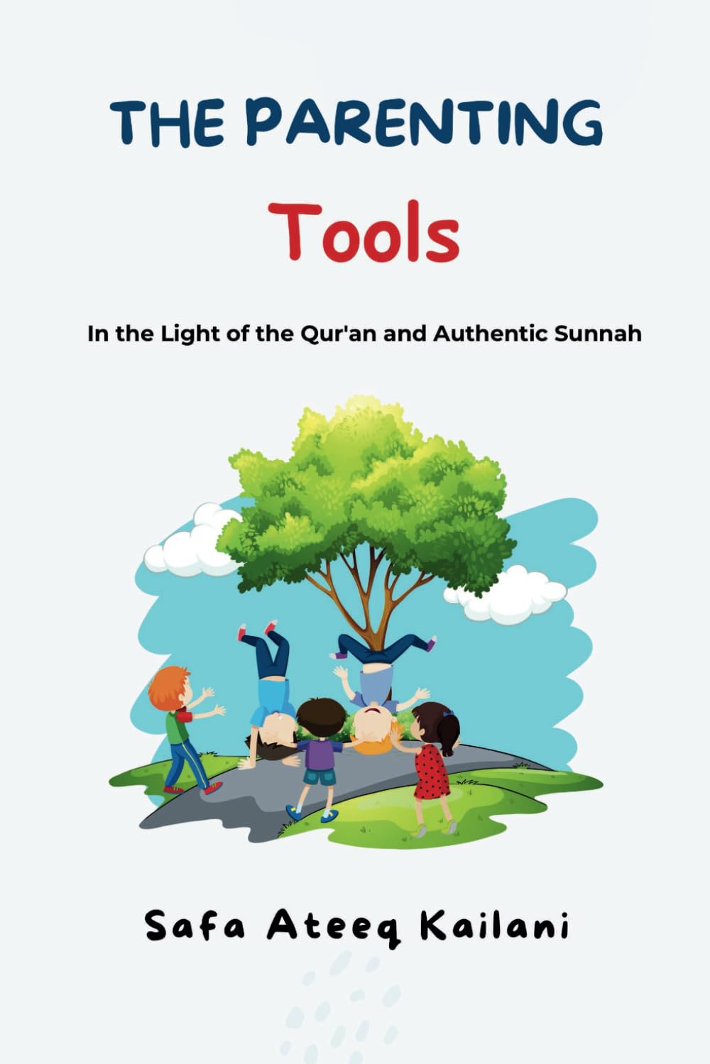 The Parenting Tools, In the light of Qur'an and Authentic Sunnah