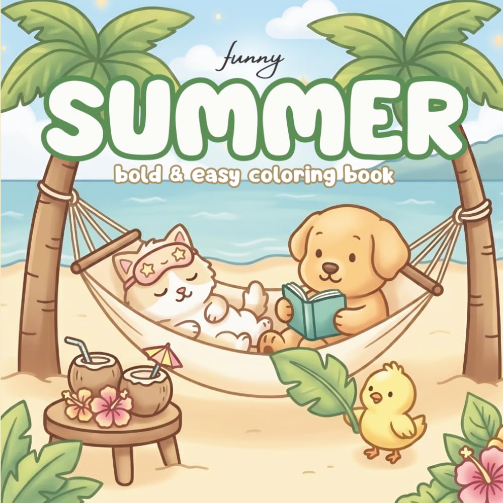 Funny Summer Coloring Book: Bold and Easy Cute Animal Illustrations | Kawaii Pets, Beach, Tropical Scenes and Fun Summer Adventures