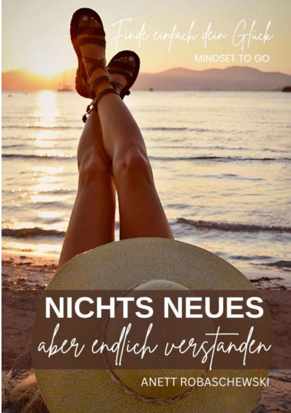 NICHTS NEUES aber endlich verstanden: Das Leben ist kein Wettkampf - es ist deine Reise.