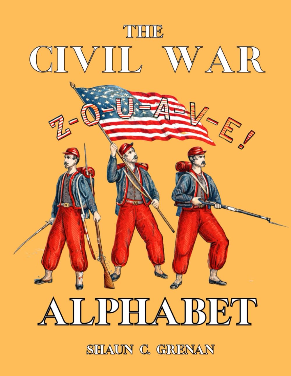 The Civil War Zouave Alphabet