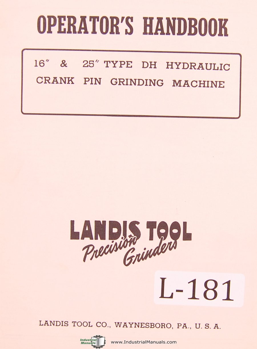 Landis 16" & 25", Type DH Hydraulic Crank Pin Grinding Operators Manual