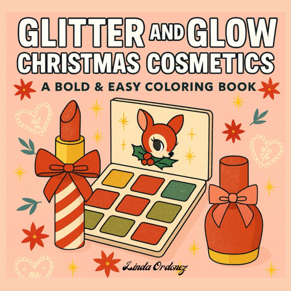Glitter and Glow Christmas Cosmetics: A Bold & Easy Coloring Book