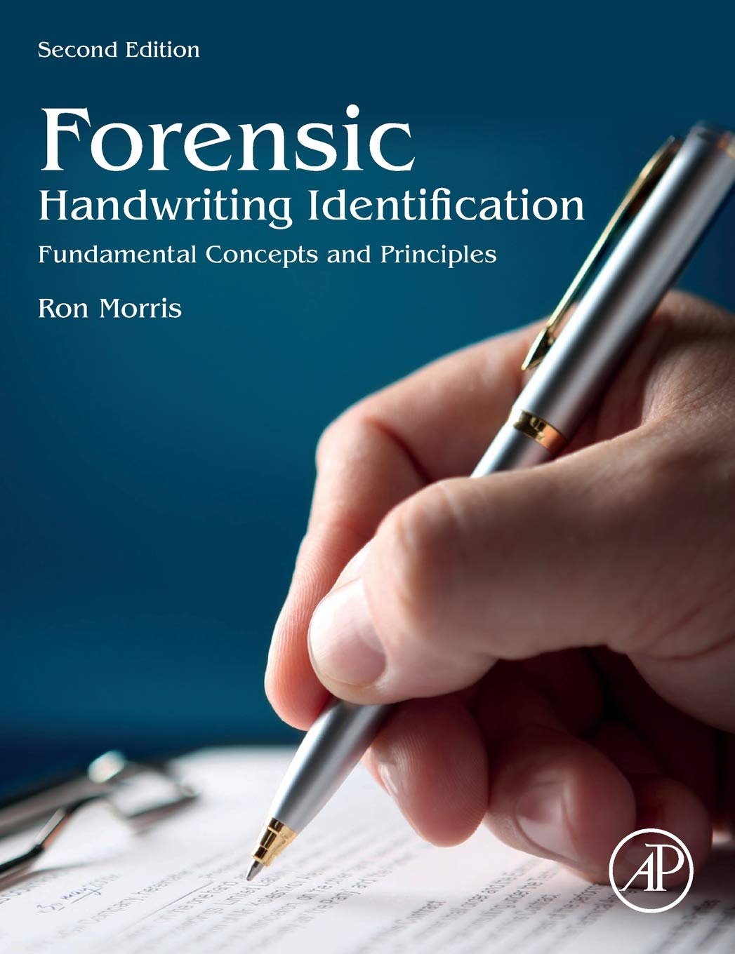 FORENSIC HANDWRITING IDENTIFICATION : FUNDAMENTAL CONCEPTS AND PRINCIPLES, 2ND EDITION