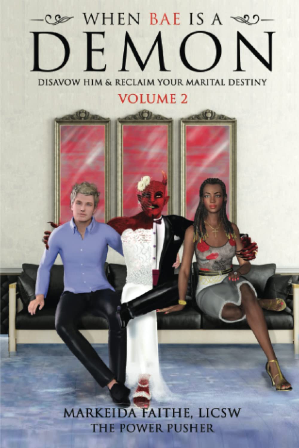 When Bae Is a Demon: Disavow Him & Reclaim Your Marital Destiny