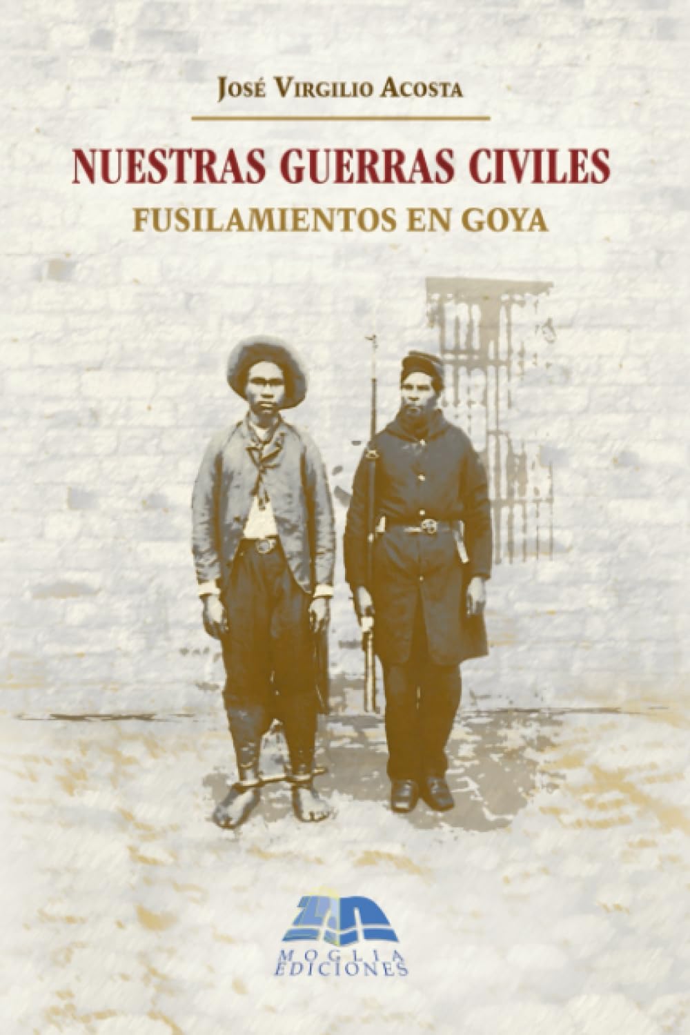 Nuestra Guerras Civiles: Fusilamientos en Goya