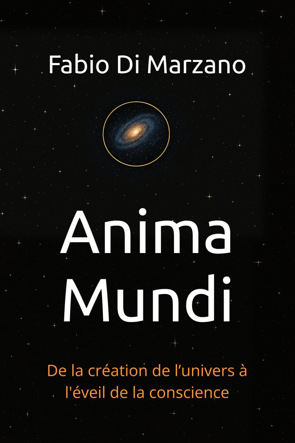 Anima Mundi: De la création de l’univers à l'éveil de la conscience
