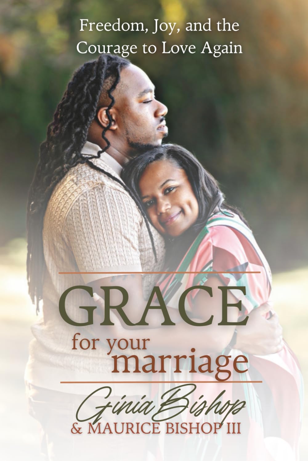Grace for Your Marriage: Freedom, Joy, and the Courage to Love Again