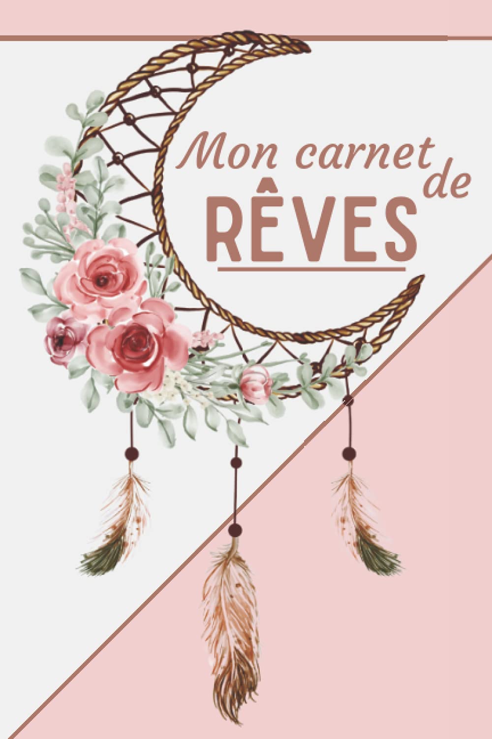 Mon carnet de rêves: Interpréter ses rêves tous les matins
