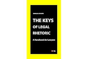 The Keys to Legal Rhetoric: Unlock the Power of Persuasion