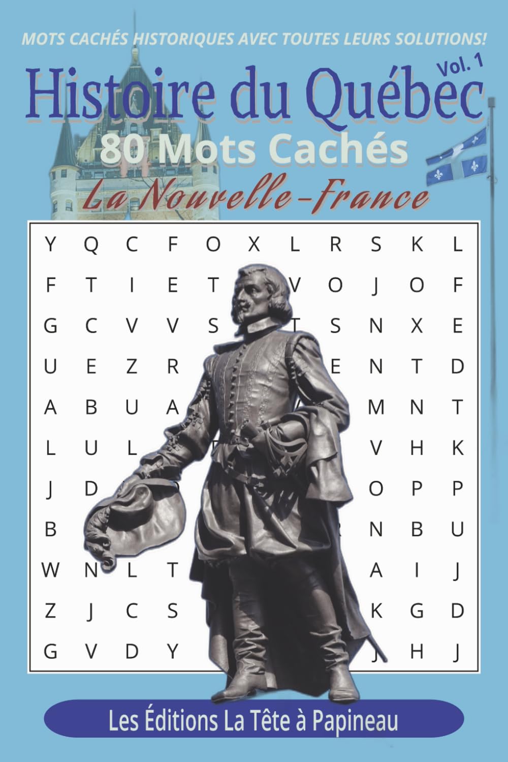 80 Mots Cachés - Histoire Du Québec - La Nouvelle-France: Jeux de mots cachés historiques sur la Nouvelle-France