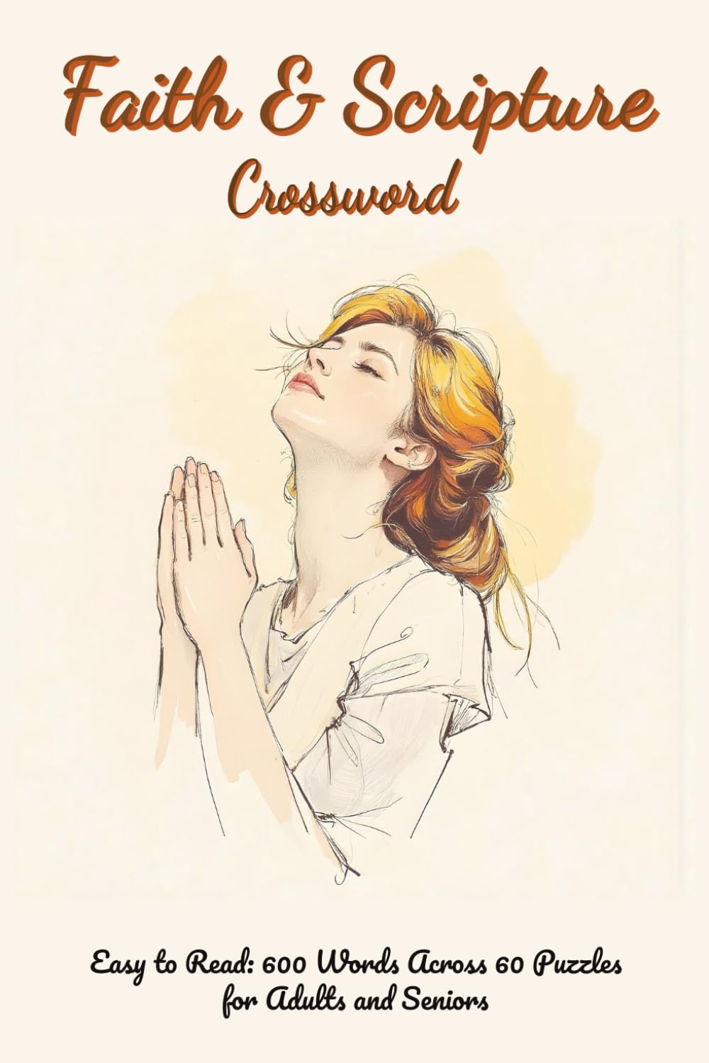 Faith & Scripture Crossword: Scripture Trivia and Spiritual Brain Teasers (Faithful Crosswords Series)