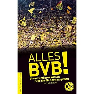 Alles BVB!: Unverzichtbares Wissen rund um die Schwarzgelben