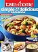 Taste of Home Simple & Delicious Cookbook All-New Edition!: 400+ Recipes & Tips from busy cooks like you