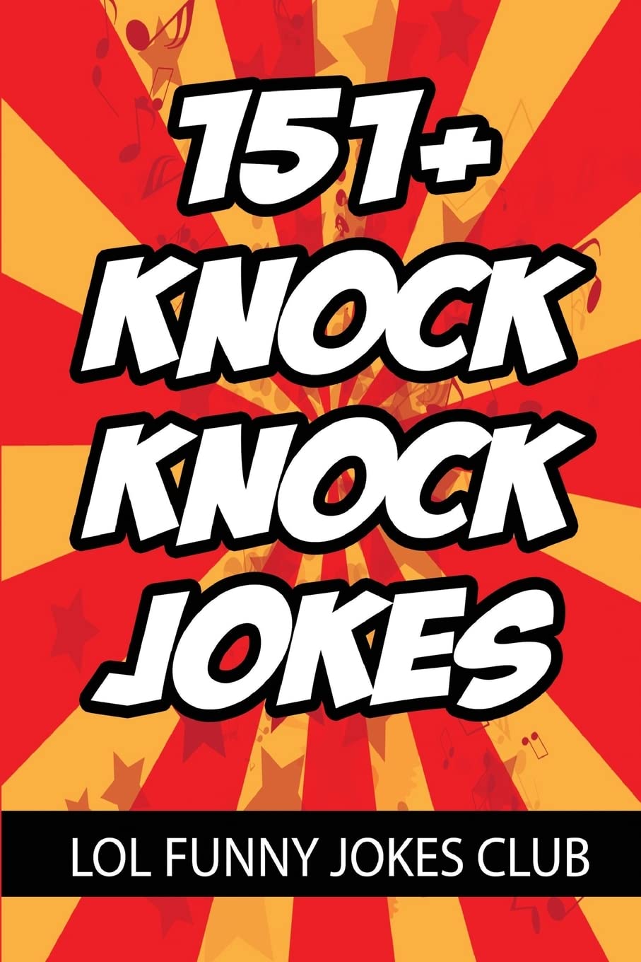 151+ Knock Knock Jokes: Funny Knock Knock Jokes for Kids: Volume 1 (Funny Jokes)
