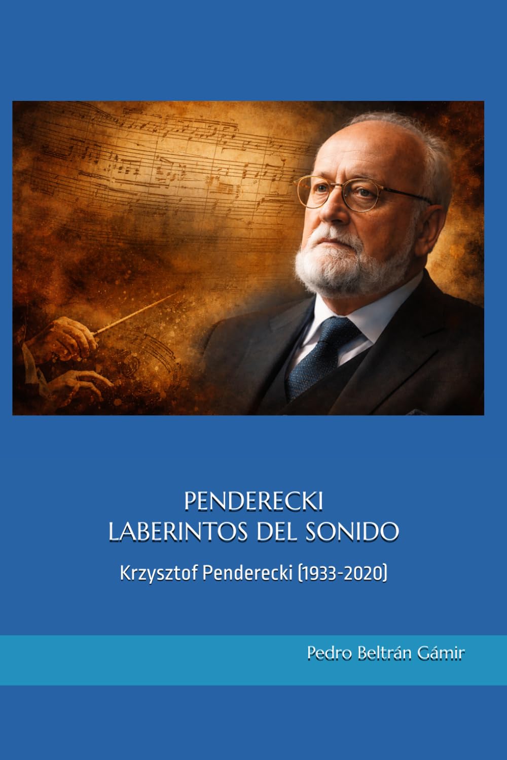 PENDERECKI. LABERINTOS DEL SONIDO: Krzysztof Penderecki (1933-2020)