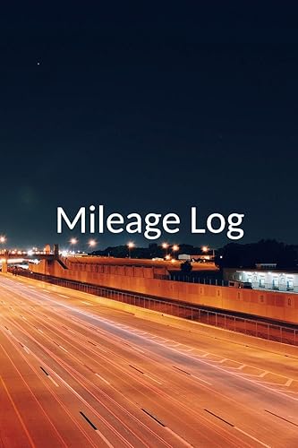Mileage Log: The perfect fast freeway highway notebook to track