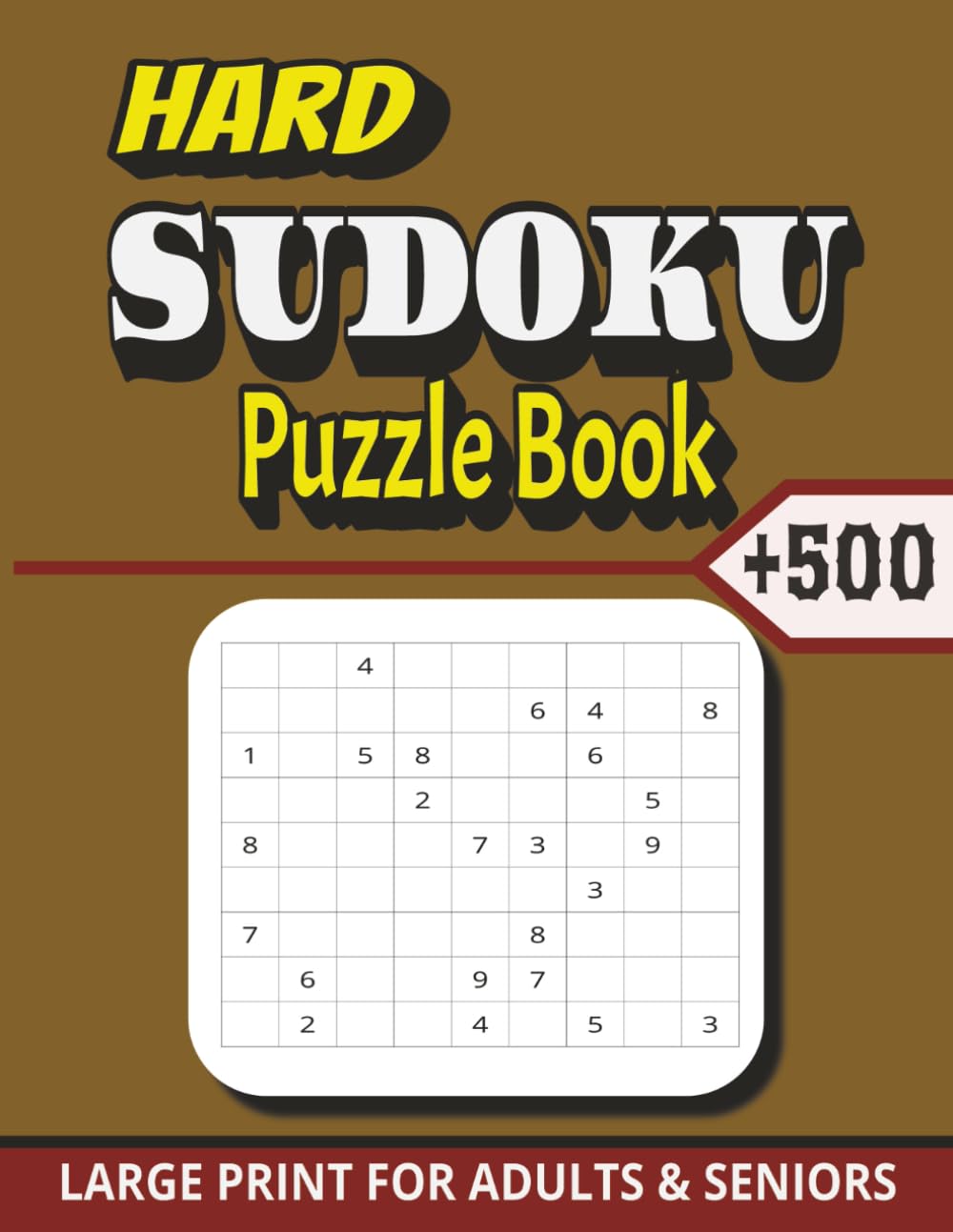 Hard Sudoku Puzzle Book: 500+ Hard Sudoku Puzzles for Experienced Players | Challenging Brain Games with Full Solutions