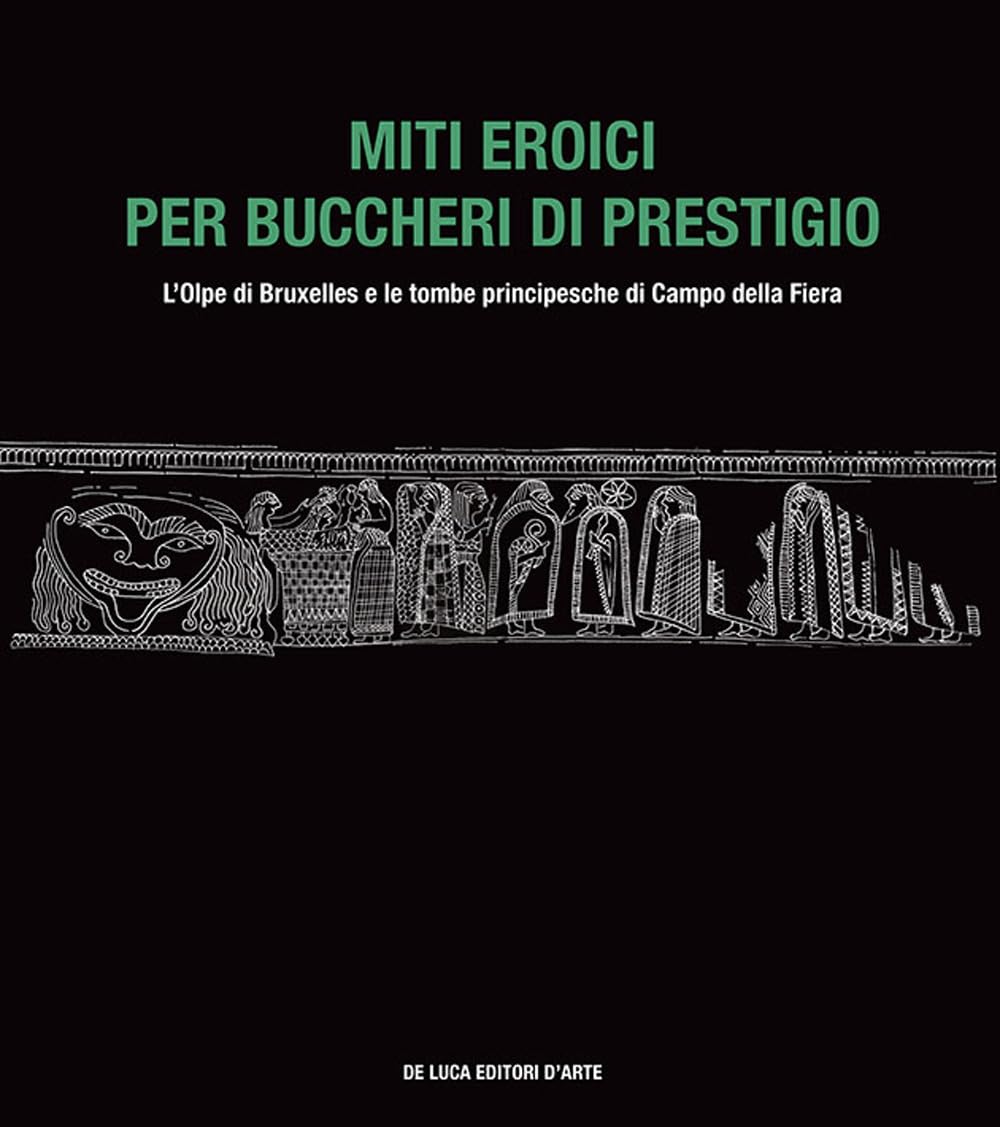 Miti eroici per buccheri di prestigio : catalogue d'archéologie sur l'art étrusque