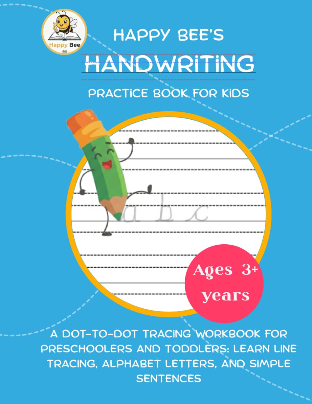 Handwriting Practice Books for Kids: A Dot-to-Dot Tracing Workbook for Preschoolers and Toddlers: Learn Line Tracing, Alphabet Letters, and Simple Sentences