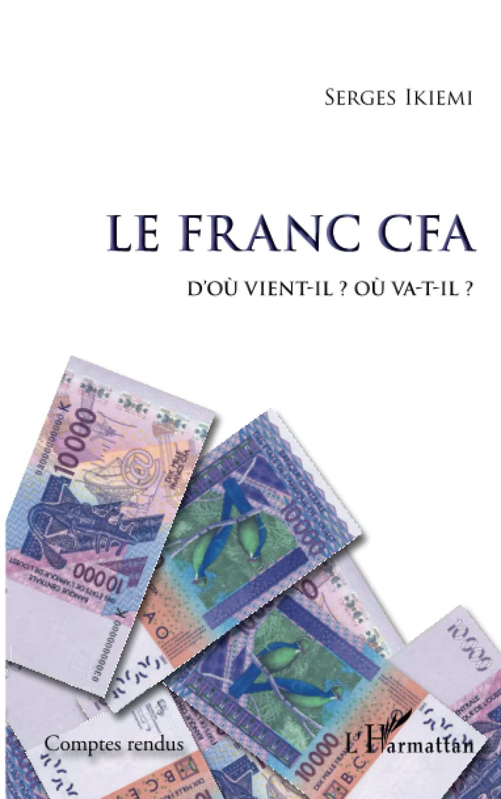 Le Franc CFA D'où vient-il ? Où va-t-il ?
