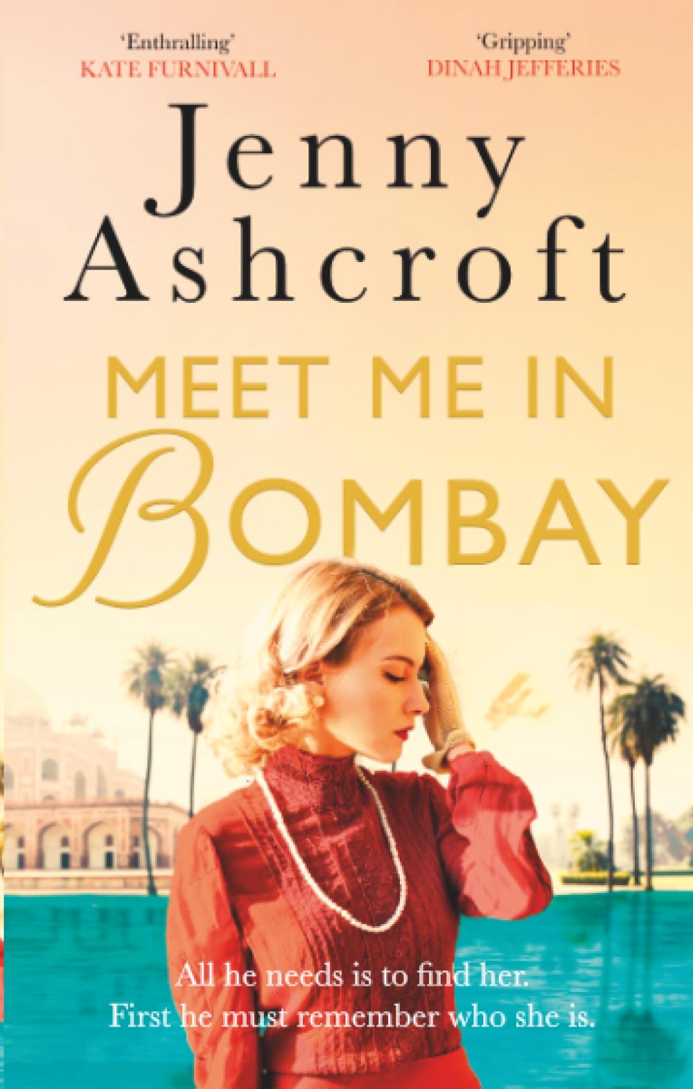 Meet Me in Bombay: All he needs is to find her. First, he must remember who she is.