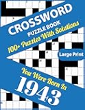 Crossword Puzzle Book: You Were Born In 1943: 100+ Large Print Crossword Puzzle Book For Who Were Born In 1943 To Enjoy Leisure Time With Creativity and Knowledge To Sharp The Brain