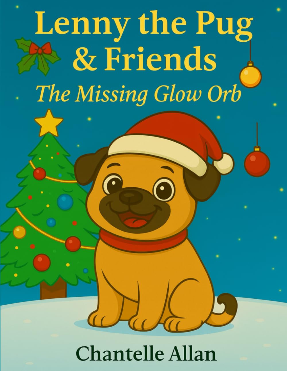 Lenny the Pug & Friends: The Missing Orb (Lenny the Pug - The Stolen Starlight)