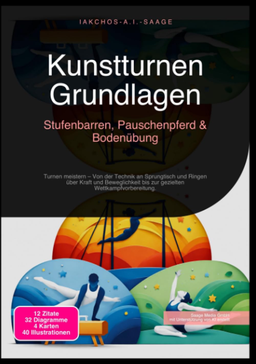 Kunstturnen Grundlagen: Stufenbarren, Pauschenpferd & Bodenübung: Turnen meistern – Von der Technik an Sprungtisch und Ringen über Kraft und Beweglichkeit bis zur gezielten Wettkampfvorbereitung.