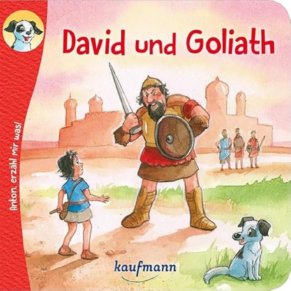 Anton, erzähl mir was! David und Goliath (Anton, erzähl mir was! - zum Vorlesen und Mitnehmen: Die Heftreihe "Religion" für Kinder ab 2 Jahren)