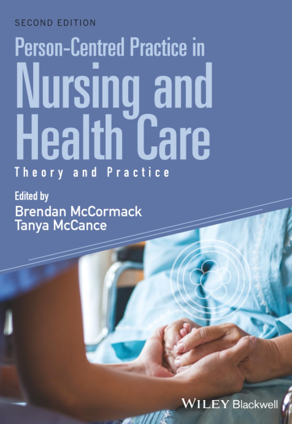 PersonCentred Practice in Nursing and Health Care by B McCormack PAPERBACK