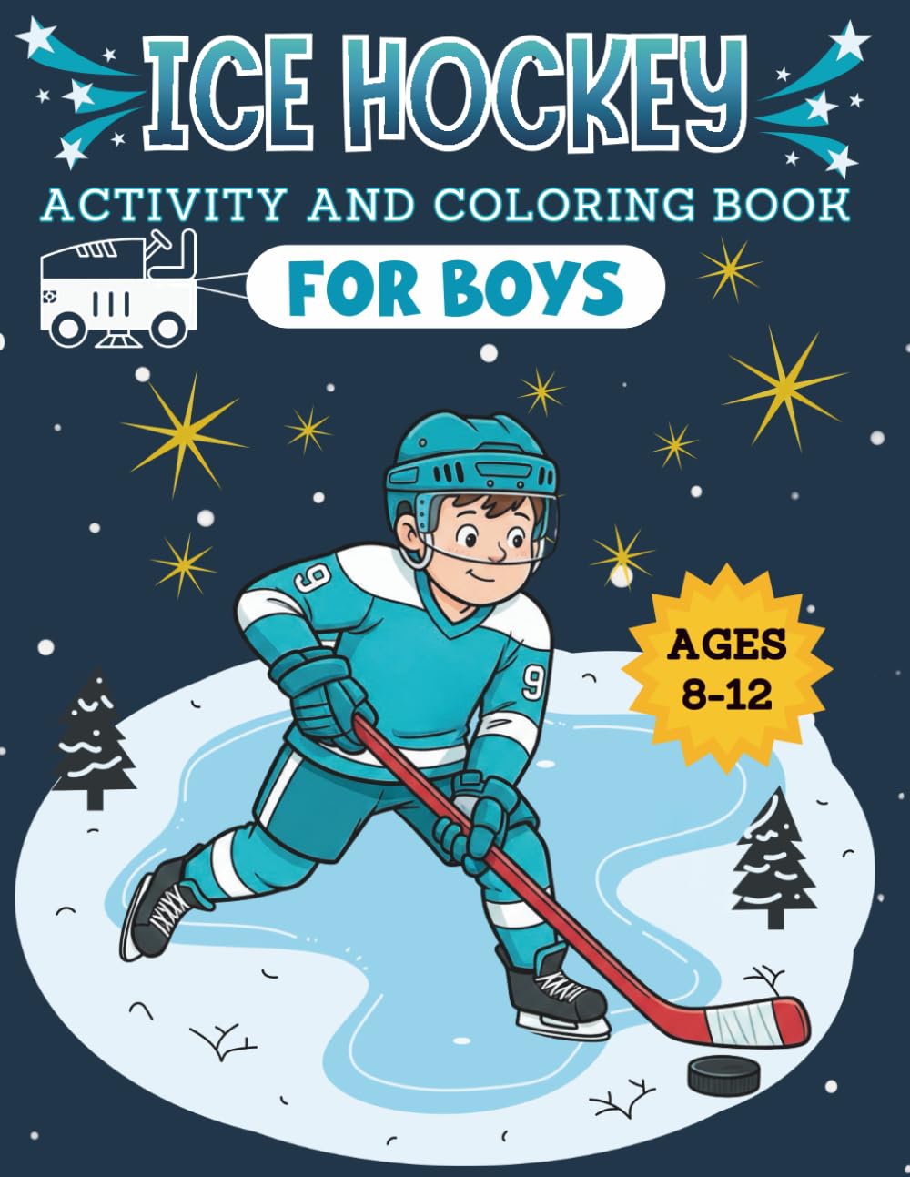 Ice Hockey Activity & Coloring Book for Boys, Ages 8-12: Includes Mazes, Word Searches, Playbook, Journal Pages AND MORE!