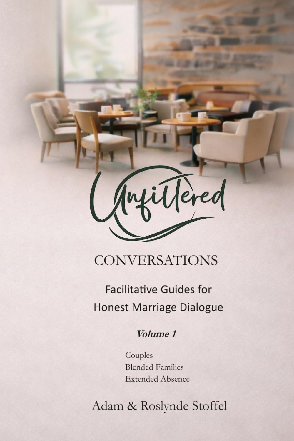 Unfiltered Conversations: Facilitative Guides for Honest Marriage Dialogue | Volume 1 (Unfiltered Series)