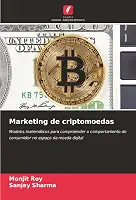 Marketing de criptomoedas: Modelos matemáticos para compreender o comportamento do consumidor no espaço da moeda digital