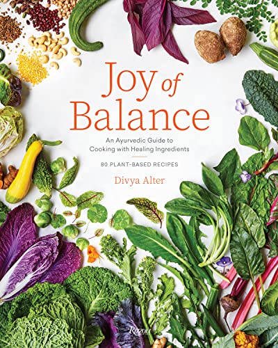 Joy of Balance - An Ayurvedic Guide to Cooking with ...