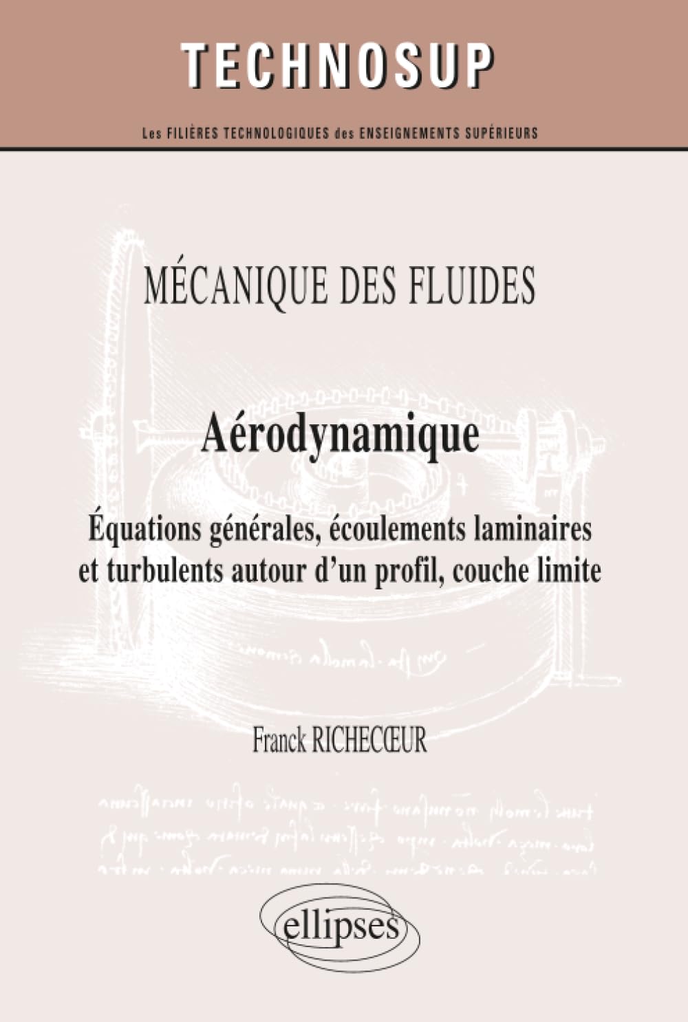 MÉCANIQUE DES FLUIDES - Aérodynamique - Equations générales, écoulements laminaires et turbulents autour d’un profil, couche limite (Niveau C) (Technosup)