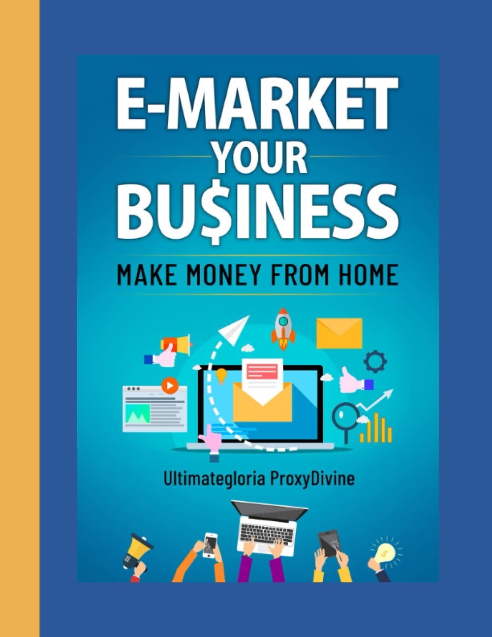 E- Market Your Business: Passive Income Ideas for Online Marketing