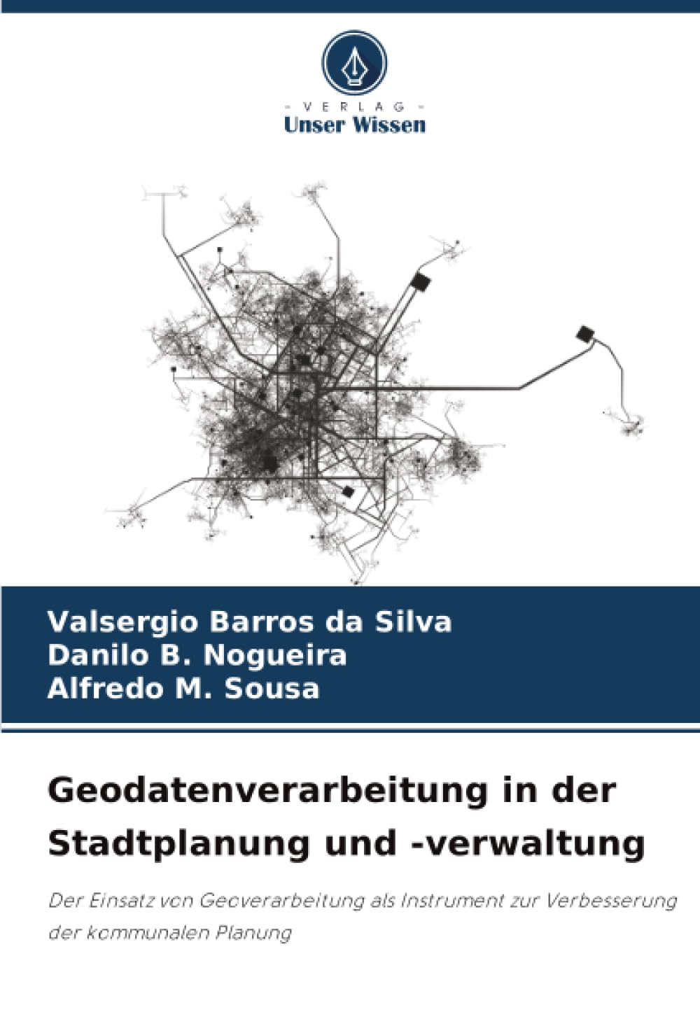Geodatenverarbeitung in der Stadtplanung und -verwaltung: Der Einsatz von Geoverarbeitung als Instrument zur Verbesserung der kommunalen Planung