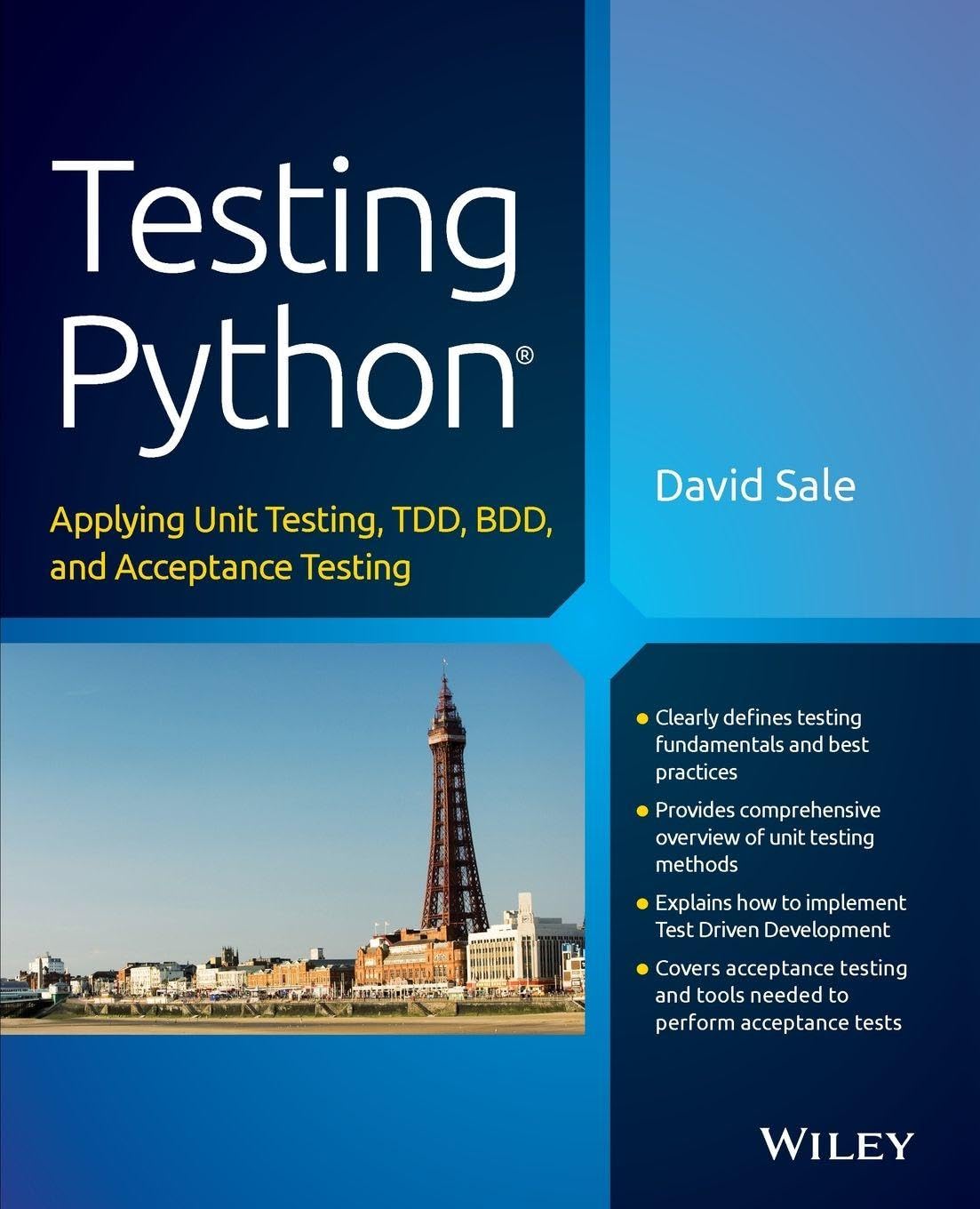 Testing Python: Applying Unit Testing, TDD, BDD and Acceptance Testing