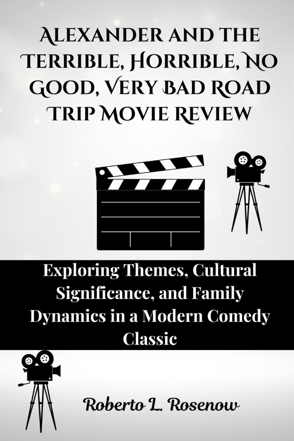 Alexander and the Terrible, Horrible, No Good, Very Bad Road Trip Movie Review: Exploring Themes, Cultural Significance, and Family Dynamics in a Modern Comedy Classic