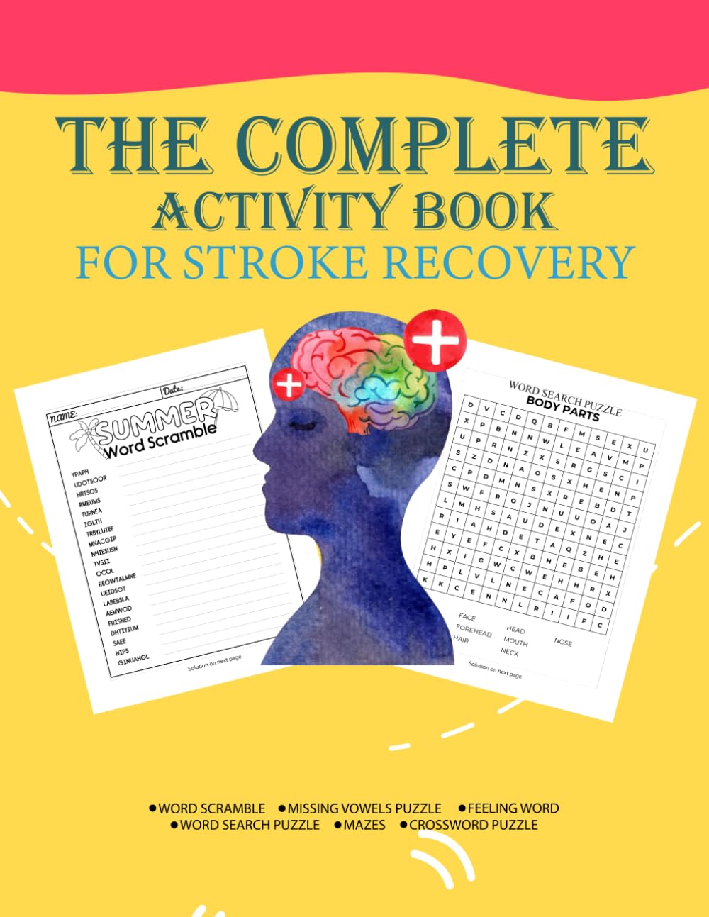 The Complete Activity Book for Stroke Recovery: Mental Rehabilitation Exercises & Puzzles Designed to Help Recoverd Stroke Patients From Aphasia & Regain Cognitive Abilities, Motor Skills & Speech