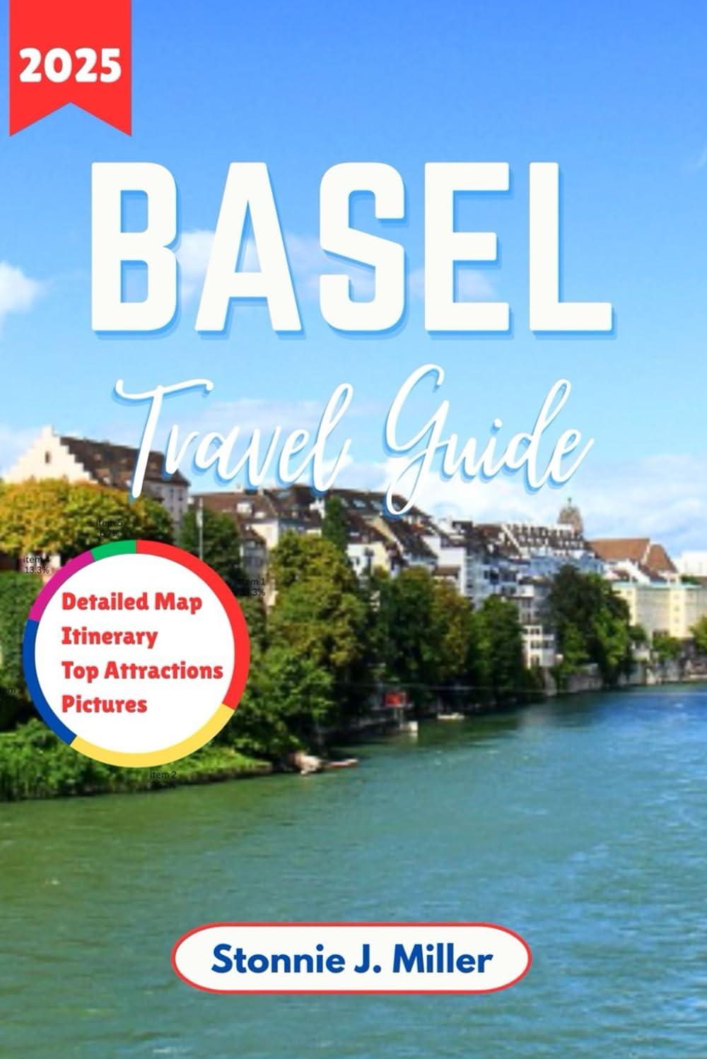 Basel Travel Guide: The Ultimate Companion to Explore Hidden Gems and Cultural Treasures for an Unforgettable Adventure of Switzerland (The Ultimate Travel Guide)