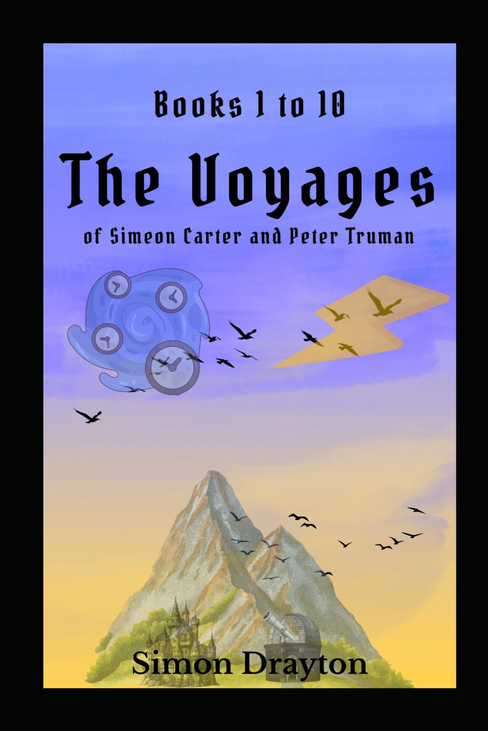 The Voyages of Simeon Carter and Peter Truman: The 10 Book Mega Collection